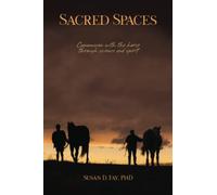 Sacred Spaces: Communion with the horse through science and spirit
