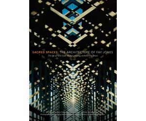 Sacred Spaces: The Architecture of Fay Jones