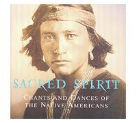 Sacred Spirit - Chants & Dances of the Native Americans