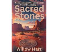 SACRED STONES: Rebalancing in the Southwest’s Ancient Landscapes