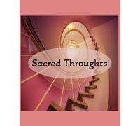 Sacred Thoughts: Blank Journal Book|100+Pages|8by10 inches| Great For Vacations, Free Time and Journaling
