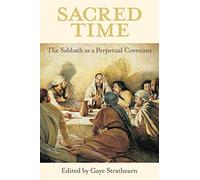 Sacred Time: The Sabbath as a Perpetual Covenant