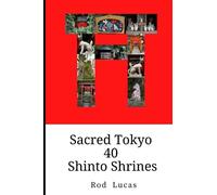 Sacred Tokyo 40 Shinto Shrines