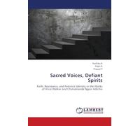 Sacred Voices, Defiant Spirits: Faith, Resistance, and Feminist Identity in the Works of Alice Walker and Chimamanda Ngozi Adichie
