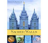 Sacred Walls: Learning from Temple Symbols [Hardcover] by Gerald E. Hansen