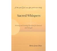 Sacred Whispers a Prayer Journal: Morning & Evening Devotions for Renewal and Strength