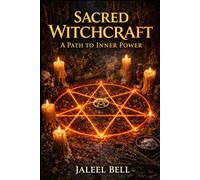Sacred Witchcraft: A Path to Inner Power