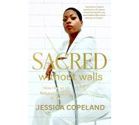 Sacred without Walls: How I let go of Religion and Found Peace