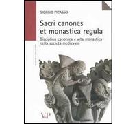 Sacri canones et monastica regula. Disciplina canonica e vita monastica nella società medievale