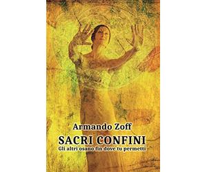 Sacri confini. Gli altri osano fin dove tu permetti