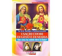 Sacri cuori di Gesù e di Maria. Che cosa ha voluto dirci il cielo?