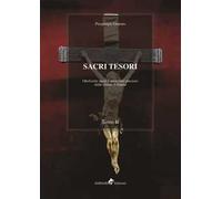 Sacri tesori: oreficerie sacre e manufatti preziosi delle chiese di Gaeta. Vol. 2