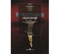 Sacri tesori: oreficerie sacre e manufatti preziosi delle chiese di Gaeta (Vol. 2)