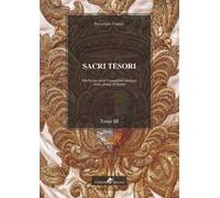Sacri tesori: oreficerie sacre e manufatti preziosi delle chiese di Gaeta. Vol. 3