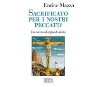 Sacrificato Per I Nostri Peccati? Una Ricerca Sull'Origine Di Un’Idea