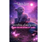 Sacrifices of the system.: When there was nothing left to hold.