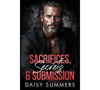 Sacrifices, Secrets, & Submission: A Mafia Debt. A Year of Slavery. A Billionaire’s Forbidden Baby.