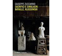 Sacrifici e simulacri. Bataille, Klossowski