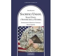 Sacrifici umani. Stati Uniti: i signori della guerra. Nuova ediz.