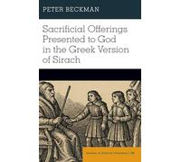 Sacrificial Offerings Presented to God in the Greek Version of Sirach: 188