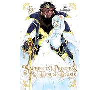 Sacrificial Princess and the King of Beasts 15: Volume 15