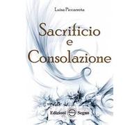 Sacrificio e consolazione. Ediz. integrale