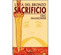 Sacrificio. L'età del bronzo. Vol. 2