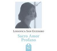 Sacro Amor Profano - San Guedoro Lodovica