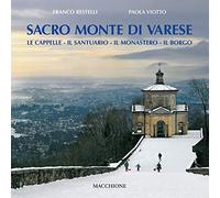 Sacro Monte di Varese. Le cappelle, il santuario, il monastero, il borgo