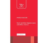 Sacro/profano impuro/puro nella Bibbia e dintorni