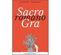 Sacro romano GRA. Persone, luoghi, paesaggi lungo il Grande Raccordo Anula...