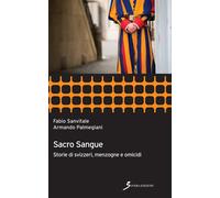 Sacro sangue. Storie di svizzeri, menzogne e omicidi - [Sovera Edizioni]