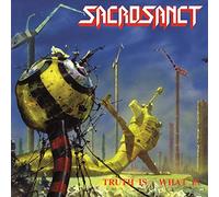 Sacrosanct - Truth Is - What Is