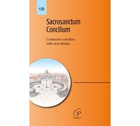 Sacrosanctum concilium. Costituzione conciliare sulla sacra liturgia