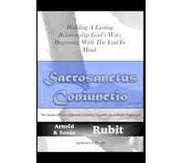 SACROSANCTUS CONIUNCTIO: Building A Lasting Relationship God’s Way