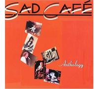 Sad Cafe - Anthology