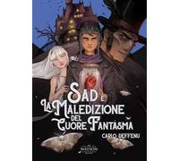 Sad e la maledizione del cuore fantasma