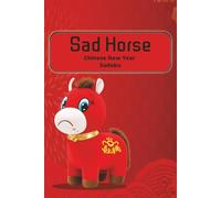 Sad Horse Chinese New Year Sudoku: Exciting Puzzle Book for all ages with 55 Easy Sudoku Challenges, Solutions in the Back |6"x9"|