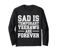 Sad Is Temporary Yeehaws Are Forever Meme Cowboy - Maglia a Manica