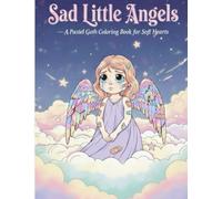 Sad Little Angels: A Pastel Goth Coloring Book for Soft Hearts