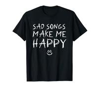 Sad Songs Make Me Happy Quote for Goth Emo Punk Kawaii Maglietta