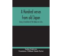 Sadaie Fujiwara A Hundred Verses From Old Japan; Being A Translation (Tascabile)