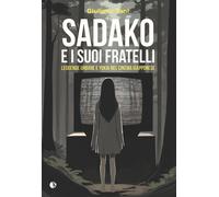 SADAKO E I SUOI FRATELLI. LEGGENDE URBANE E YOKAI NEL CINEMA GIAPPONESE - 2025