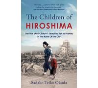 Sadako Teiko Okuda The Children of Hiroshima (Tascabile)