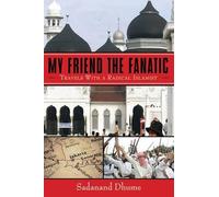 Sadanand Dhume My Friend the Fanatic (Tascabile)