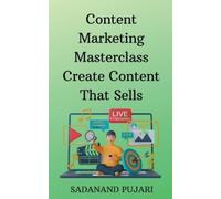 Sadanand Pujari Content Marketing Masterclass Create Content That Se (Tascabile)