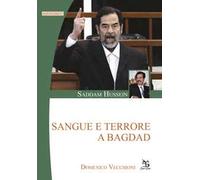 Saddam Hussein. Sangue e terrore a Bagdad