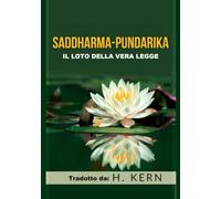Saddharma Pundarika (Tradotto): Il Loto della vera Legge