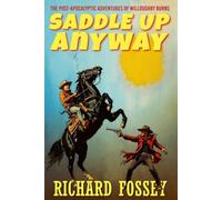 Saddle Up Anyway: The Post-Apocalyptic Adventures of Willoughby Burns