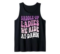 Saddle Up Ladies We Ride At Dawn Canotta